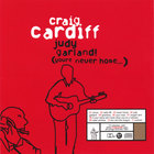 Craig Cardiff - Judy Garland! (You're Never Home)