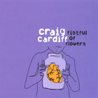 Craig Cardiff - Fistful of Flowers