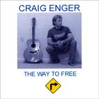 Craig Enger - The Way To Free
