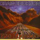 Craig Erickson - Big Highway