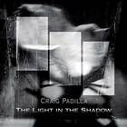 Craig Padilla - The Light in The Shadow-(SPM-1403)