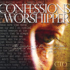 Confessions of a Worshipper