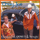 Crazy Joe and the Mad River Outlaws - Chopped, Slammed, & Twangin'
