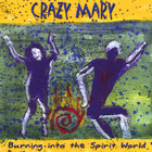 Crazy Mary - Burning into the Spirit World