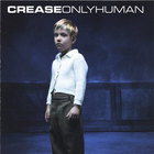 Crease - Only Human