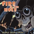 Cripple Creek Fairies - Fire In Yer Hole