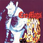 Cro-Mags - Hard Times In An Age Of Quarrel CD1