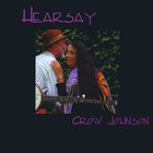 Crow Johnson - Hearsay