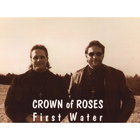 Crown of Roses - First Water