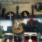 Cry Of Love - Diamonds & Debris