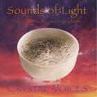CRYSTAL VOICES - Deborah Van Dyke & Valerie Farnsworth - SOUNDS OF LIGHT - The Pure Tones of Crystal Singing Bowls