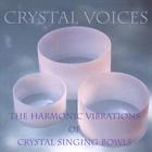 CRYSTAL VOICES - Deborah Van Dyke & Valerie Farnsworth - Crystal Voices:  The Harmonic Vibrations Of Crystal Singing Bowls