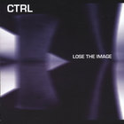 CTRL - Lose The Image