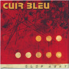 Cuir Bleu - Slip Away