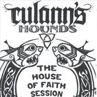 Culann's Hounds - The House Of Faith Session