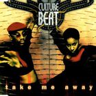 Culture Beat - Take Me Away (MCD)