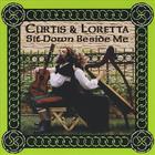 Curtis & Loretta - Sit Down Beside Me