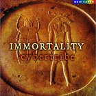 Cybertribe - Immortality