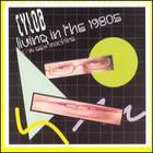 Cylob - Living In The 1980s (single)