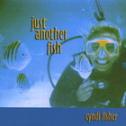 Cyndi Fisher - Just Another Fish