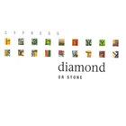 Cypress - Diamond or Stone