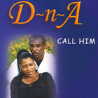 D.N.A. - Call Him