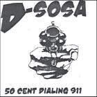 D-Sosa - 50 Cent Dialing 911