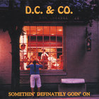 D.C. & Co. - Somethin' Definately Goin' On