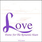D.N. Sutton - LOVE Poems for the Romantic Heart