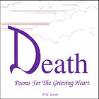 D.N. Sutton - DEATH Poems for the Grieving Heart