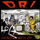 D.R.I. - Dealing with It (Expanded Edition)