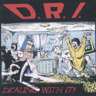 D.R.I. - Dealing With It!