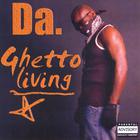 Da - Ghetto Living