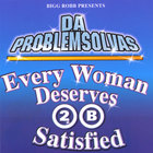 da problem solvas - every woman deserves 2 b satisfied