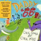 Daddy A Go Go - Cool Songs for Cool Kids