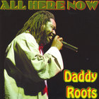 DaddyRoots - All Here Now