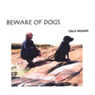 Dale Brown - Beware of Dogs