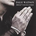 Dale Watson - Help Your Lord