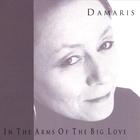 Damaris - In the Arms of the Big Love