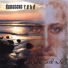 Damascus Road - Walk with Me