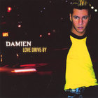 Damien - Love Drive-By