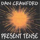 Dan Crawford - Present Tense