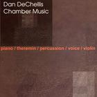 Dan DeChellis - Chamber Music