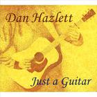 Dan Hazlett - Just A Guitar