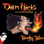 Dan Hicks And His Hot Licks - Tangled Tales