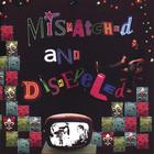 Dan Holmes - Mismatched And Disheveled