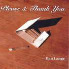 Dan Lange - Please & Thank You