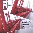 Dan Leigh - Meaningful Nonsense Ep