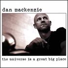Dan Mackenzie - The Universe Is A Great Big Place