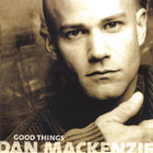 Dan Mackenzie - Good Things